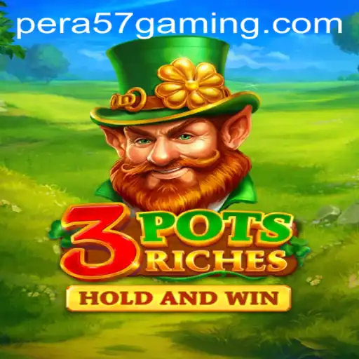 Exploring the Exciting World of 3potsRiches with Keyword PERA57